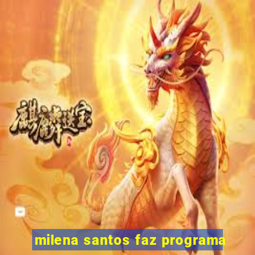 milena santos faz programa